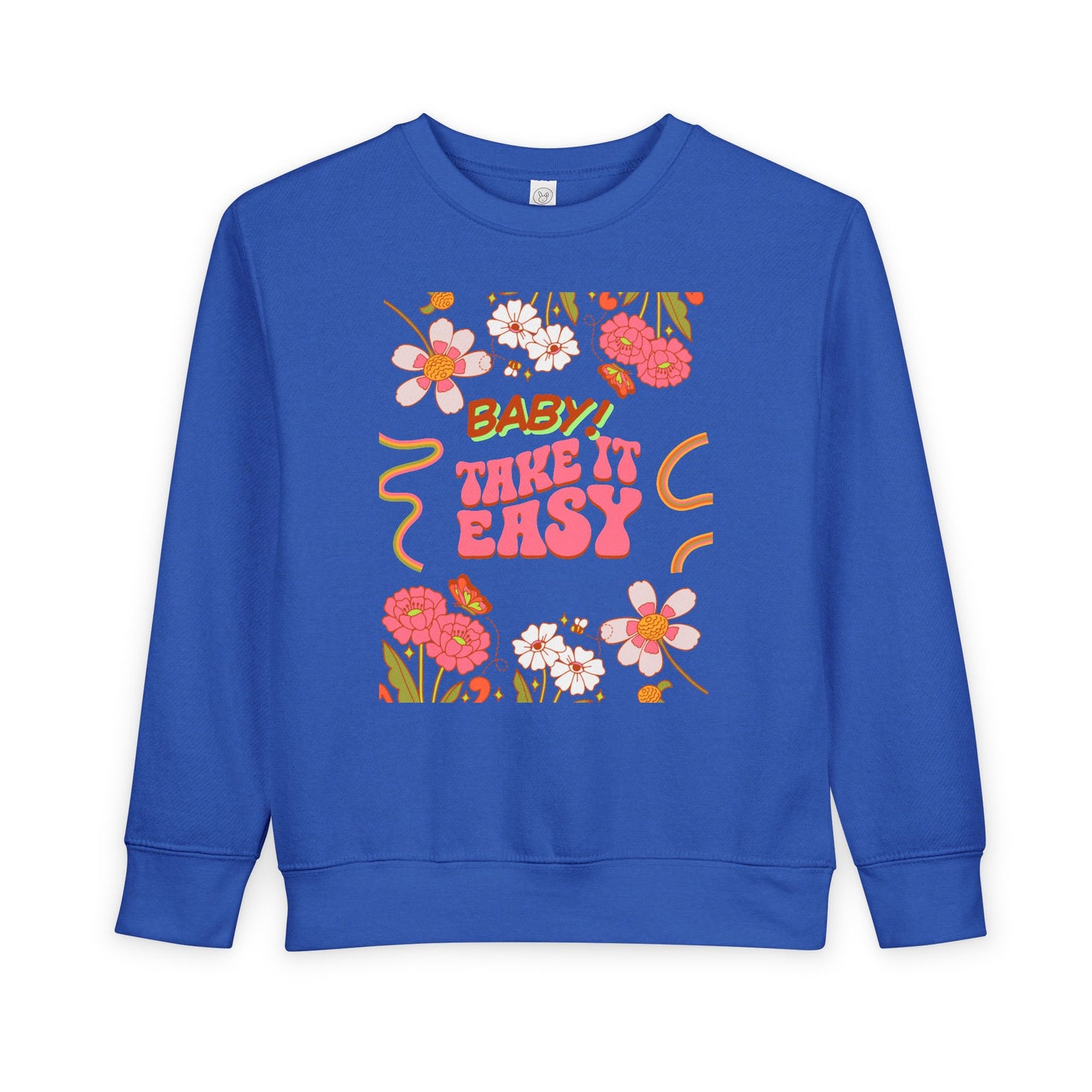 Toddler Sweatshirt - "Baby! Take It Easy" Retro Floral Crewneck