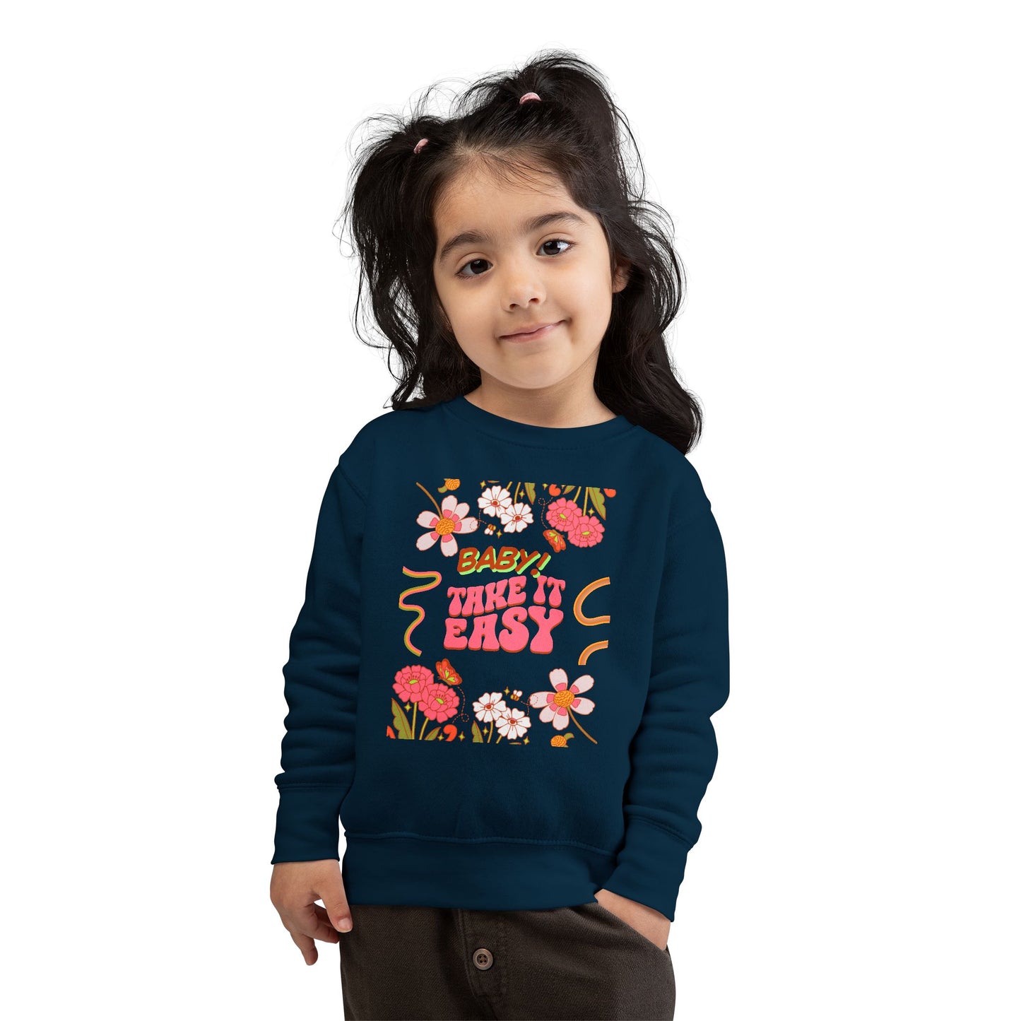 Toddler Sweatshirt - "Baby! Take It Easy" Retro Floral Crewneck