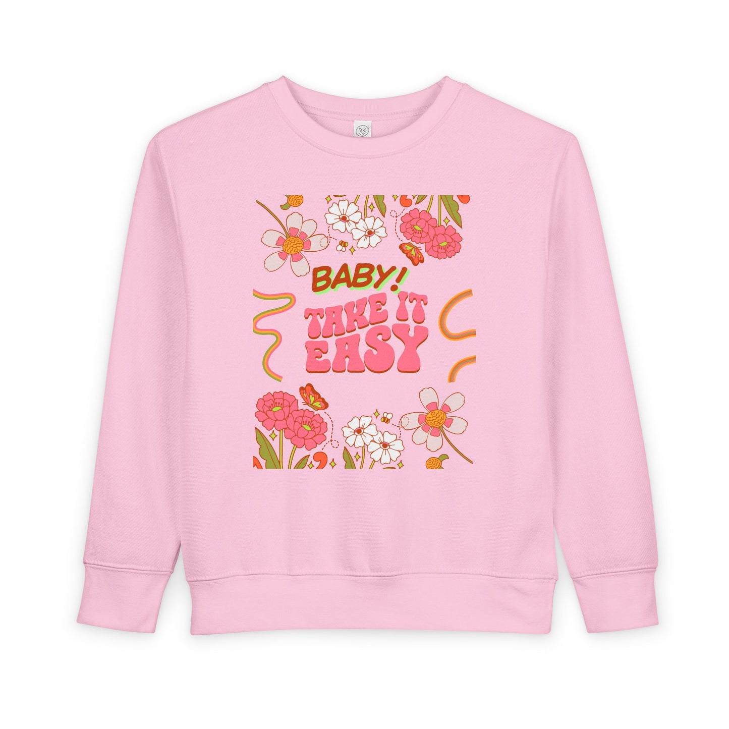 Toddler Sweatshirt - "Baby! Take It Easy" Retro Floral Crewneck