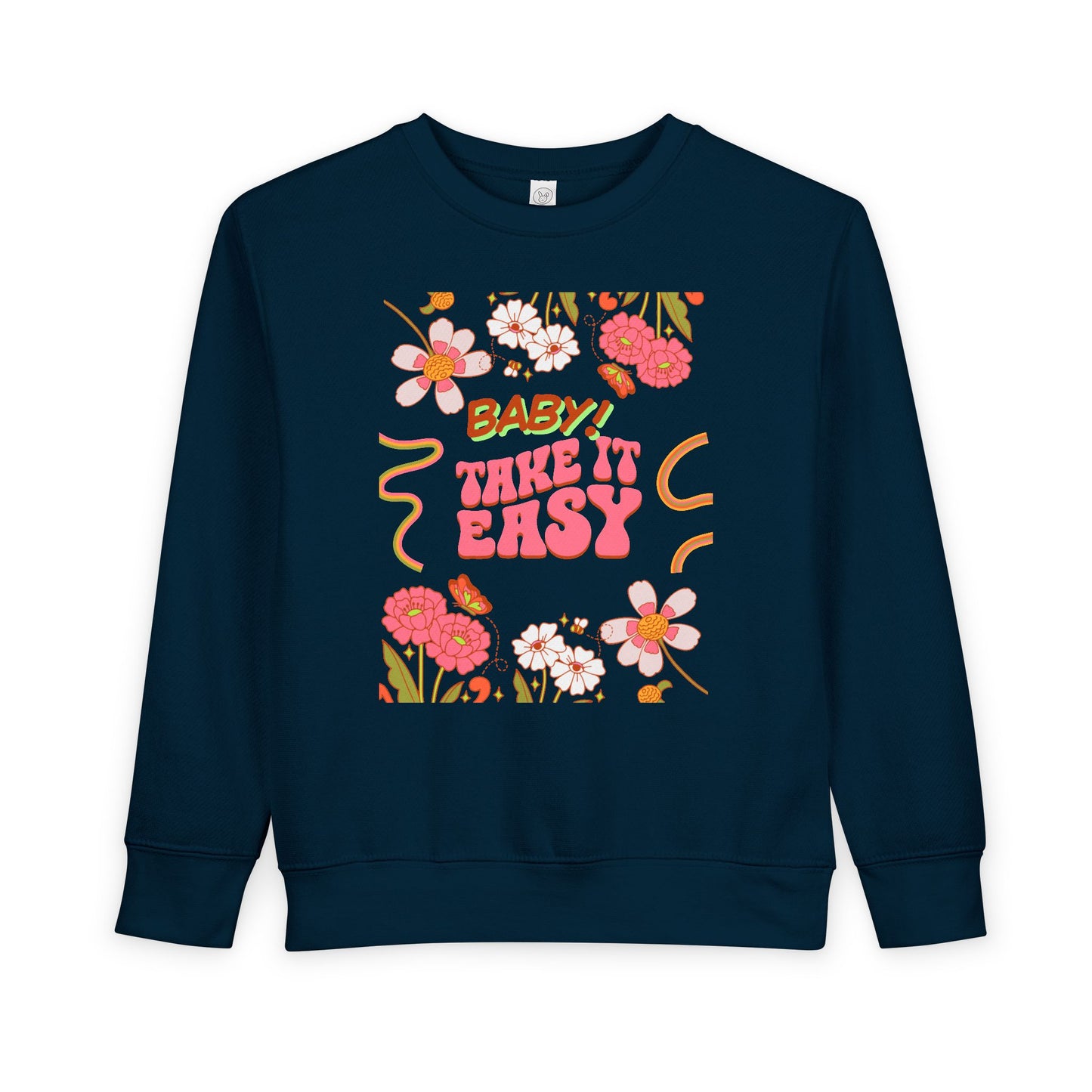 Toddler Sweatshirt - "Baby! Take It Easy" Retro Floral Crewneck