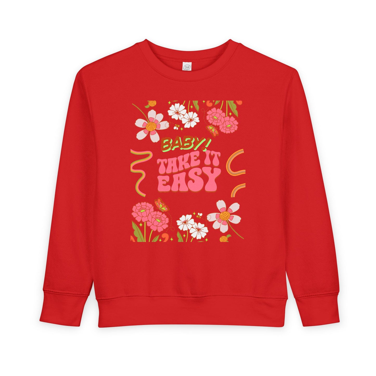 Toddler Sweatshirt - "Baby! Take It Easy" Retro Floral Crewneck